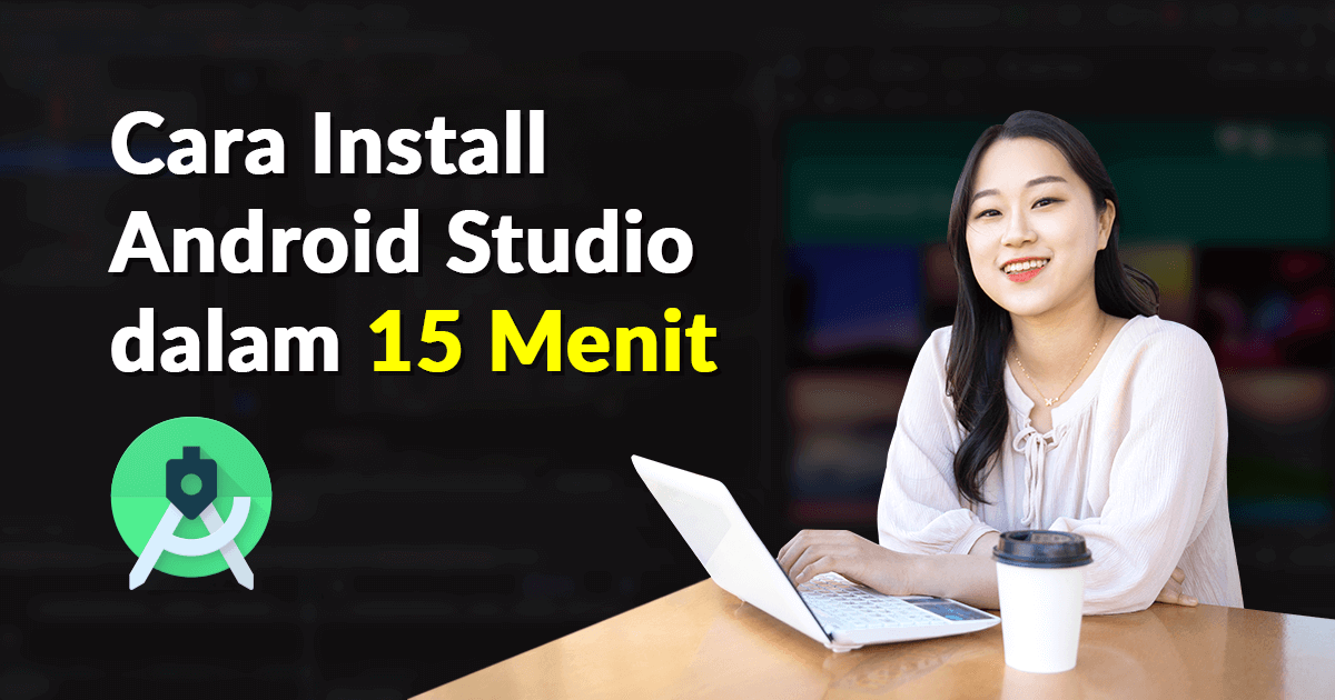 Cara Install Android Studio dalam 15 Menit