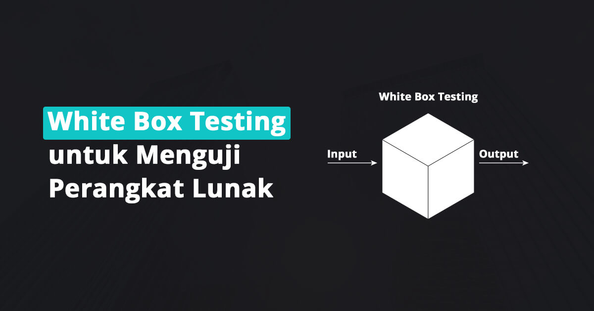 White Box Testing untuk Menguji Perangkat Lunak