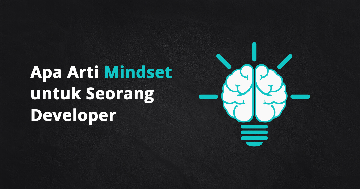 Apa Arti Mindset untuk Seorang Developer?
