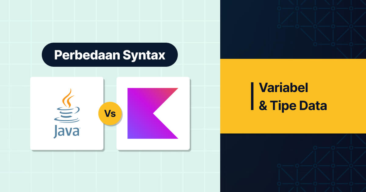 Perbedaan Syntax Kotlin Vs Java_ Tipe Data