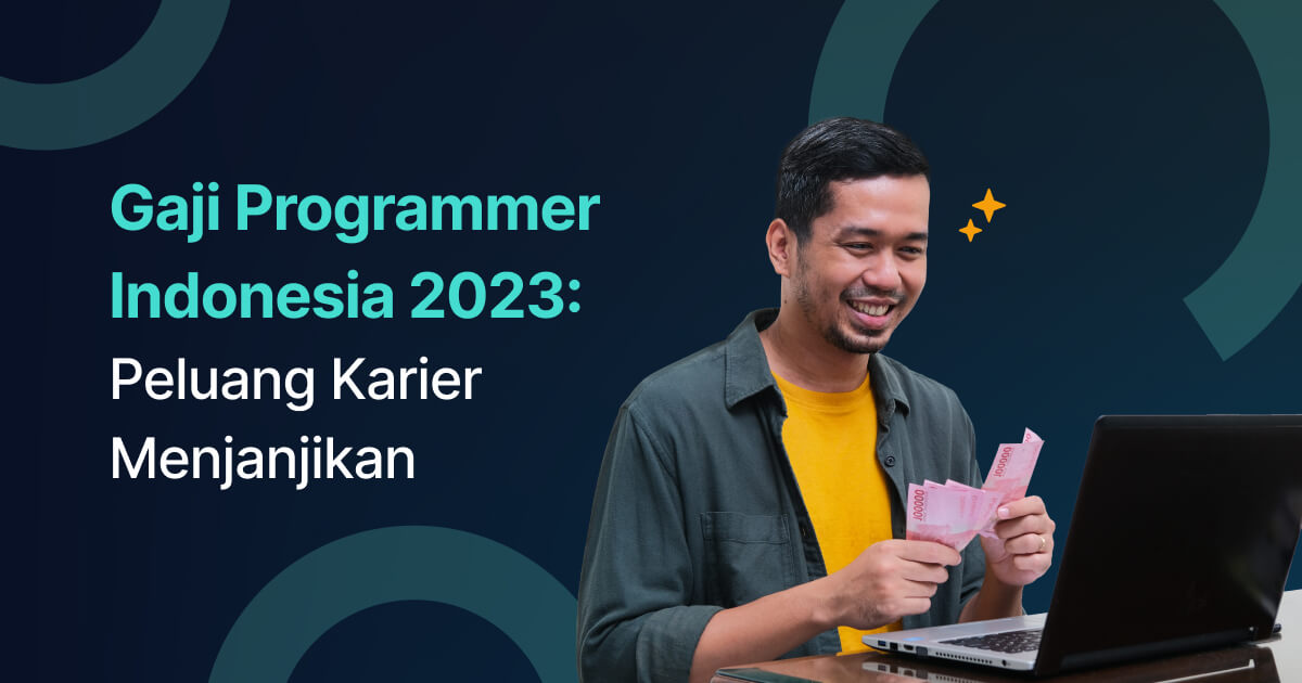 Gaji Programmer Indonesia 2023_ Peluang Karir Menjanjikan