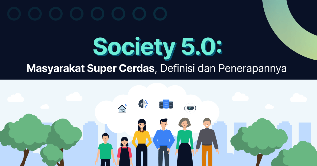 Society 5.0: Masyarakat Super Cerdas, Definisi dan Penerapannya