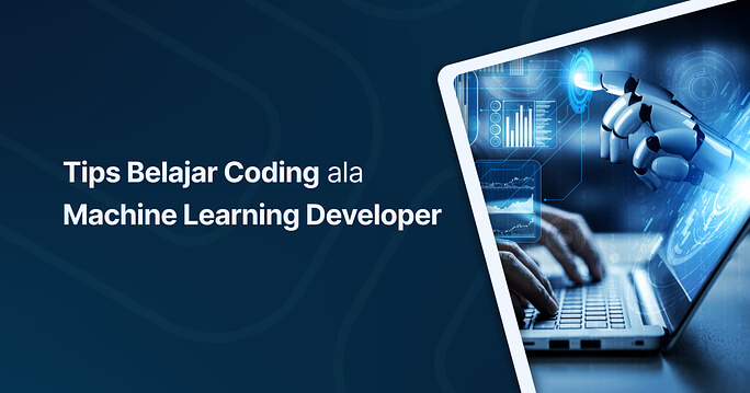 Tips Belajar Coding ala Machine Learning Developer