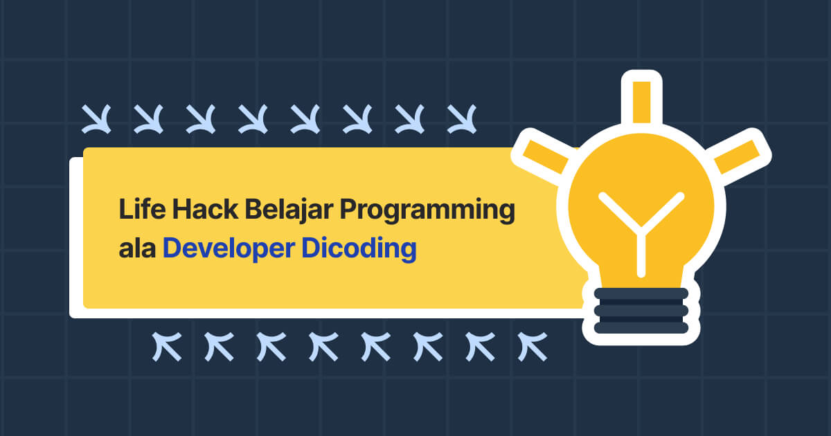 Life Hack Belajar Programming ala Developer Dicoding