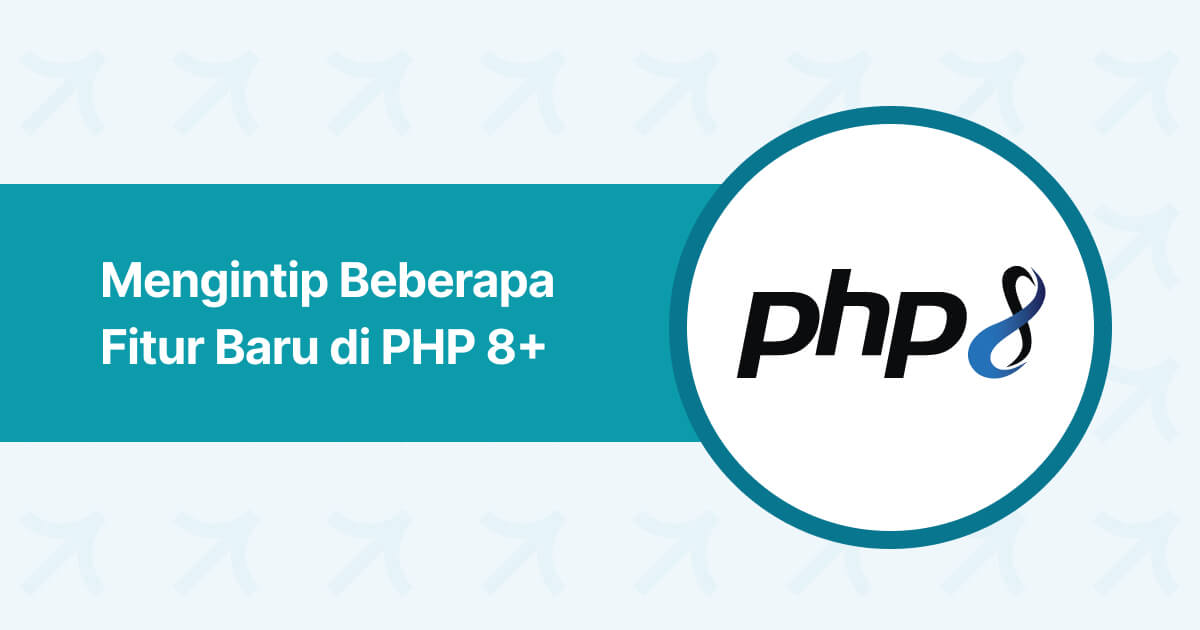 Mengintip Beberapa Fitur Baru di PHP 8+