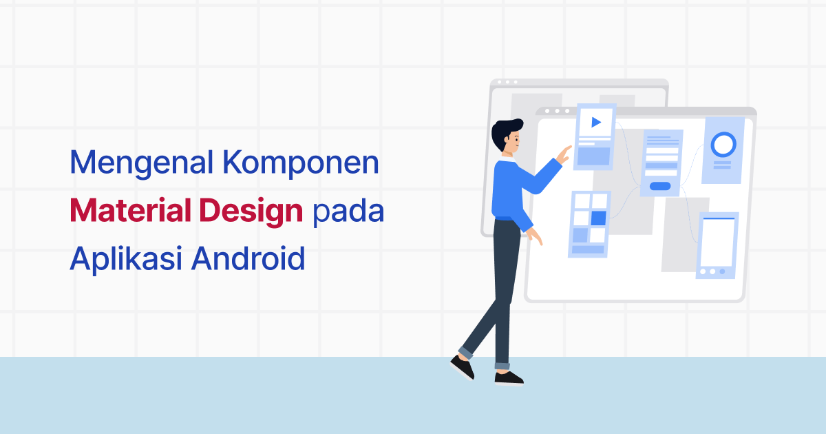 Mengenal Komponen Material Design Pada Aplikasi Android