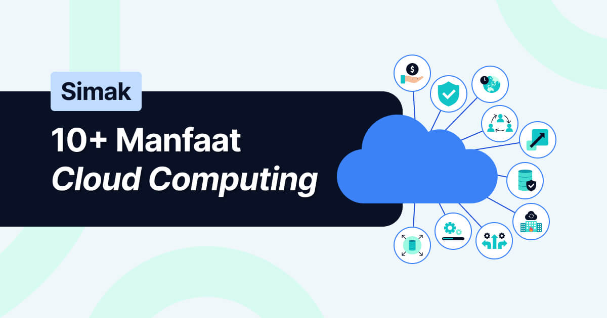 Simak 10+ Manfaat Cloud Computing