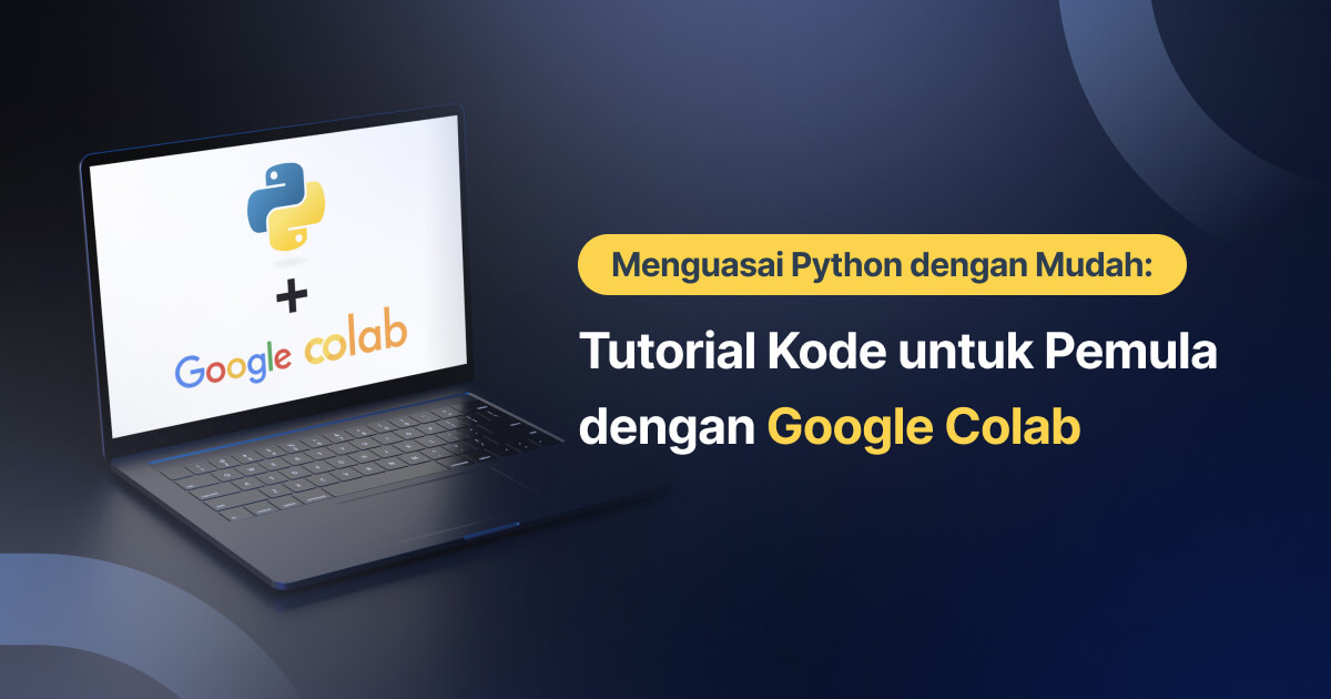 Menguasai Python dengan Mudah_ Tutorial Kode untuk Pemula dengan Google Colab
