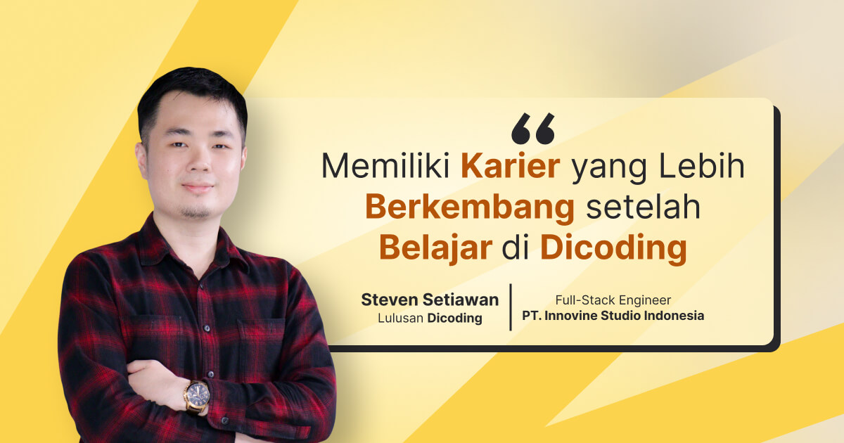 Steven Setiawan, Lulusan Dicoding Full-Stack Engineer di PT. Innovine Studio Indonesia